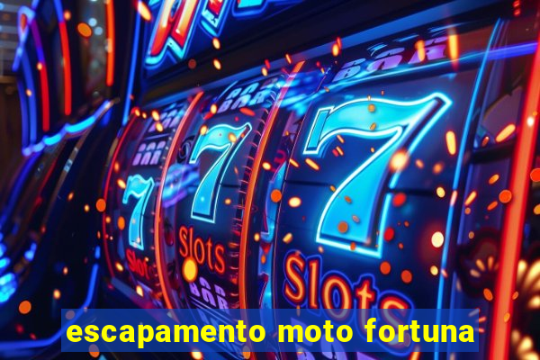 escapamento moto fortuna